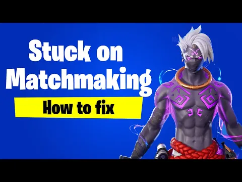 Fortnite Stuck on Matchmaking