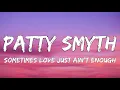Lagu Patty Smyth - Sometimes Love Just Ain't Enough (Lyrics) ft. Don Henley