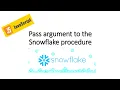 Pass argument to the Snowflake procedure