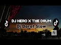 Download Lagu DJ HERO X THE DRUM SLOW || DJ BARAT SLOW REMIX || DJ ENAK DI DENGAR