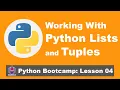 Working with Python Lists and Tuples Python Bootcamp Lesson 04