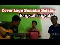 Download Lagu COVER LAGU SUMATRA SELATAN || LAGU TENGKUIT BINGKUK