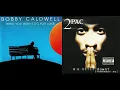 Do For Love by 2Pac (Original Sample Intro) ( What You Wont Do For Love by Bobby Caldwell )