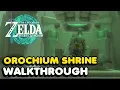Zelda Tears Of The Kingdom - Orochium Shrine Walkthrough