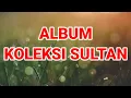 Download Lagu SULTAN full album - mp3 lagu Sultan