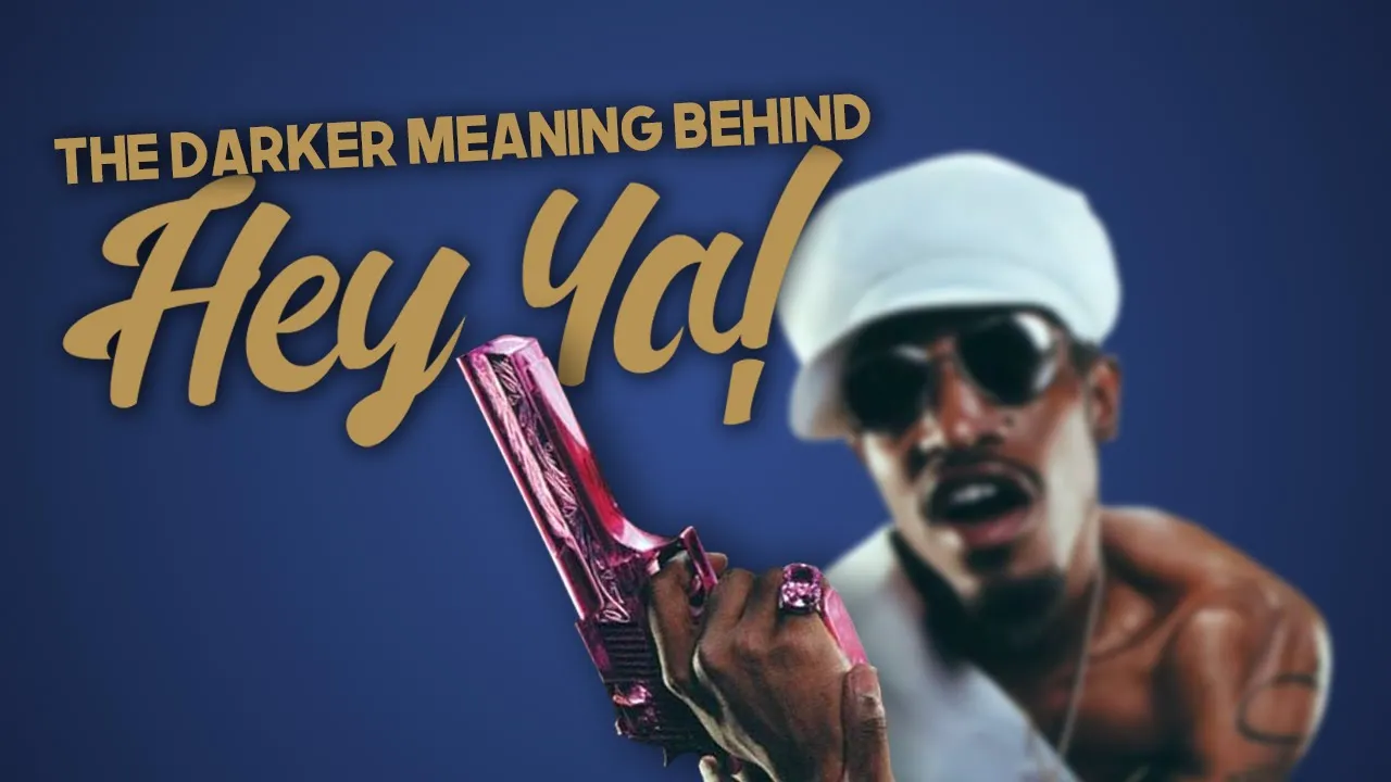 The Darker Meaning Behind HEY YA!