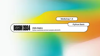 BSSDH 2024 Python Basic WS 1-A Part 1 Uldis Bojars