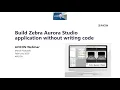 Build Zebra Aurora Vision Studio application in 60 minutes - Avicon webinar