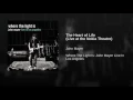 The Heart of Life (Live at the Nokia Theatre, Los Angeles, CA - December 2007)
