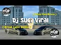 Download Lagu Dj Suci Viral=Disco Yaw Remix=BreakLatin🔥