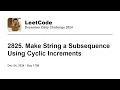 Daily Leetcode Dec 04 2024 - 2825 Make String a Subsequence Using Cyclic Increments