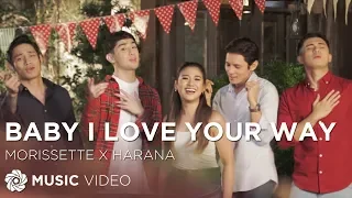 Download Baby I Love Your Way - Morissette x Harana (The Third Party Official Music Video) MP3