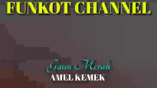 Download GAUN MERAH AMEL KEMEK SINGLE FUNKOT MP3