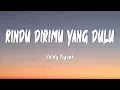 Download Lagu Valdy Nyonk - Rindu Dirimu Yang Dulu (Lirik Lagu)