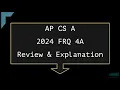 2024 AP Computer Science A FRQ 4A