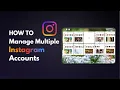How to Manage Multiple Instagram Accounts on Desktop