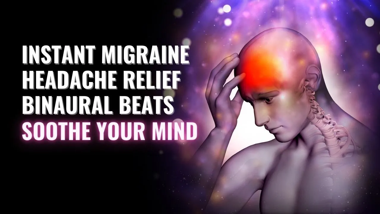 Instant Migraine Headache Relief Binaural Beats | Binaural Beats Migraine Cure | Soothe Your Mind