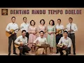 Lagu #Lagukenangan 1 Tembang Djadoel Noeansa 1945 -1955 |Kenangan Indah \u0026 Nostalgia Tempo Dulu