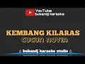Download Lagu CUCUN NOVIA - KEMBANG KILARAS | KARAOKE TARLING TANPA VOKAL // LIRIK 2023