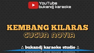 Download CUCUN NOVIA - KEMBANG KILARAS | KARAOKE TARLING TANPA VOKAL // LIRIK 2023 MP3