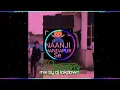 Lagu Teri chhanak chhanak jhanjhariya DJ NAANJI DJ SACHIN DJ LOKDOWN JHANDAPUR se