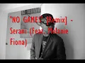 Serani Feat. Melanie Fiona - No Games ( Remix ) .