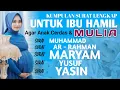 Download Lagu Bikin Tenang ❤️ Surat Maryam - Yusuf - Muhammad - Yasin - Ar Rahman - Kuntriksi Ellail
