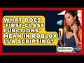 What Does first-class Functions Mean In Roblox Lua Scripting - Open World Tycoons