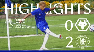 Wolves U18 0-2 Chelsea U18 | HIGHLIGHTS | U18 Premier League Cup | 2026/27