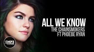 Download All We Know mp3 Lyrics The Chainsmokers Feat Phoebe Ryan MP3