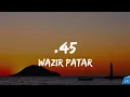 .45 | Wazir Patar | Lyrics Video | New Punjabi Song 2024 | Latest Punjabi Songs 2024 Lyrical punjab