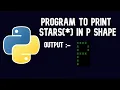 Python Tutorial program to print stars in P shape WEB BURNER
