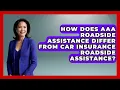 How Does AAA Roadside Assistance Differ From Car Insurance Roadside Assistance