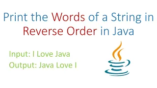 Program to print words of a string in reverse order in java