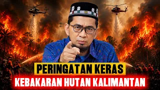 KALIMANTAN KEBAKARAN, UAH BERI PERINGATAN KERAS ANCAMAN BAGI PELAKU PEMBAKAR HUTAN ....