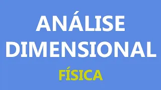 Análise Dimensional - [Física]