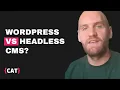 WordPress vs Headless CMS Which is the Best Choice for Developers Developer perspective