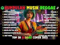 Lagu Top Hits Spotify Indonesia 2025 Full Album Reggae 🎧🔥 Kumpulan Musik Cover SKA REGGAE Terbaru 2025!
