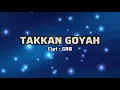 Download Lagu TAKKAN GOYAH ( Official Lyrics Video ) - 745AN Worshippers