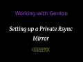 Setting up a Gentoo Private Rsync Mirror