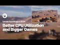 How Small Open Doors Can Lead to Better CPU Utilization and Bigger Games Unreal Fest 2024