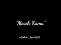 Download Lagu Masih Kamu (Musikalisasi Puisi Tanpa Vokal)