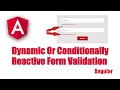 Dynamic or Conditionally Validation Reactive Form Angular Reactive form Validation Angular