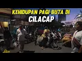 Lagu CILACAP PAGI BUTA || SEPERTI INILAH GAMBARAN KEHIDUPAN PAGI BUTA DI KOTA CILACAP