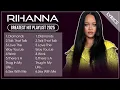 Download Lagu RIHANNA MIX 2025 | Top 20 RIHANNA Best Songs | Greatest Hits Full Album