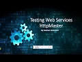 Web Services Testing with HTTP Master
