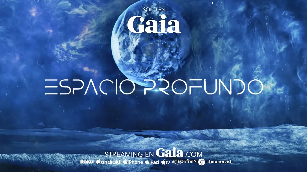 Gaia. Buscando la Verdad — Espacio Profundo — Gaia (YouTube video ad)