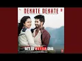 Download Lagu Dekhte Dekhte (From \