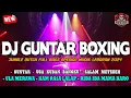 Download Lagu DJ GUNTAR BOXING FULL LAGU KARO TERBAIK 2024 !! JUNGLE DUTCH SPESIAL MUDIK HARI LEBARAN 2024