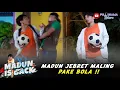Download Lagu KEREN BANGET ! MADUN JEBRET MALING PAKE BOLA !! - MADUN IS BACK